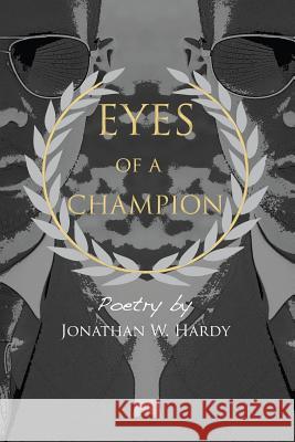 Eyes of a Champion Jonathan W. Hardy 9780989585002