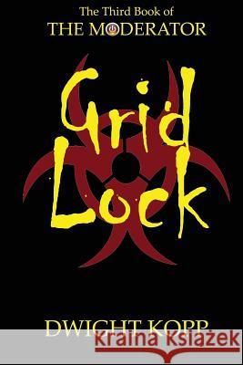 Grid Lock Dwight Kopp 9780989585361