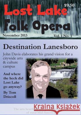 Lost Lake Folk Opera: Lanesboro Shipwreckt Books Publshin Tom Driscoll 9780989586146