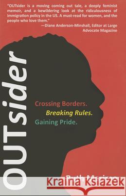 OUTsider: Crossing Borders. Breaking Rules. Gaining Pride. Marimo, Ruth 9780989586801 Scout Publishing LLC