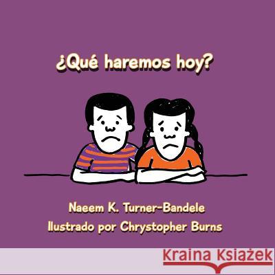 ¿Qué haremos hoy? Turner-Bandele, Naeem K. 9780989587969 Naeem K. Turner-Bandele