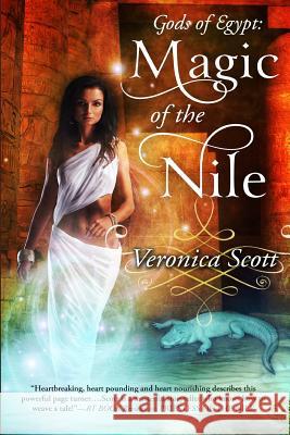 Magic of the Nile: Gods of Egypt Veronica Scott 9780989590365