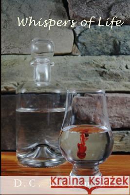 Whispers of Life D. C. McLaughlin 9780989591058 D.C. McLaughlin
