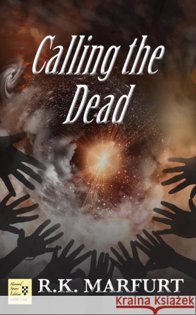 Calling the Dead Marfurt, R. K. 9780989596022 Harvard Square Editions