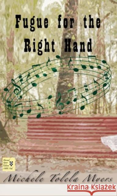 Fugue for the Right Hand Michele Tolela Myers 9780989596084