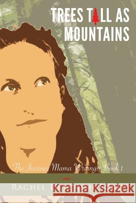 Trees Tall as Mountains Rachel Devenis 9780989596190 Small Seed Press