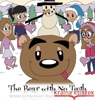 The Bear with No Teeth Elia E. Vivoni Jann Pascal Vivoni 9780989598637 Foundations Publishing