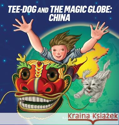 Tee-Dog and The Magic Globe: China Gitlin, Saul 9780989603775