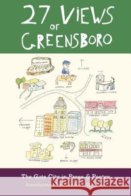 27 Views of Greensboro: The Gate City in Prose & Poetry Marianne Gingher 9780989609210 Eno Publishers