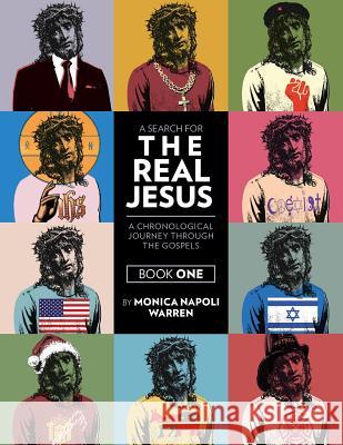 A Search for the Real Jesus Monica Napoli Warren 9780989611961 Wyatt House Publishing
