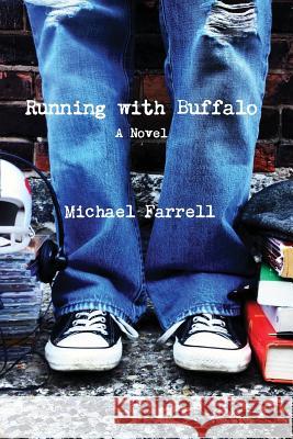 Running with Buffalo Michael Farrell 9780989622059