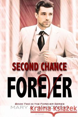 Second Chance at Forever Mary a. Wasowski 9780989623858 Author, Mary A. Wasowski