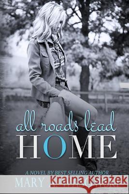 All Roads Lead Home Wasowski                                 Mary a. Wasowski 9780989623896 Author, Mary A. Wasowski