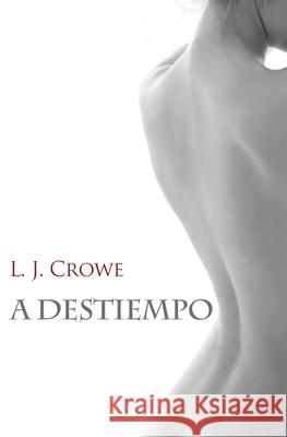 A destiempo Crowe, L. J. 9780989632461 L J Crowe