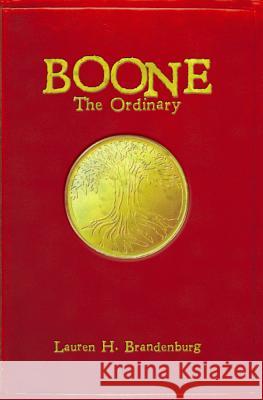 Boone: The Ordinary Lauren H. Brandenburg Lesa D. Irving H. Jordan Crawford 9780989633017 Kingdom Publishing Press