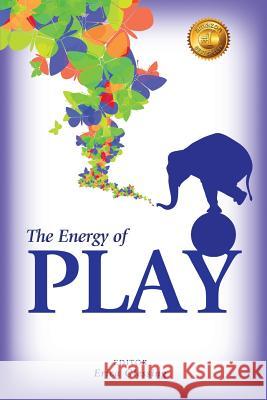 The Energy of Play Erica Glessing 9780989633291 Happy Publishing