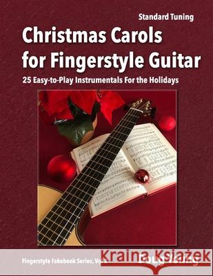 Christmas Carols for Fingerstyle Guitar Doug Young 9780989634946 Solana Press