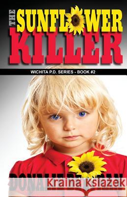 The Sunflower Killer Donalie Beltran 9780989636261 Killing Time Press, LLC