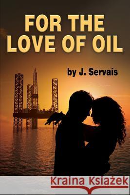 For the Love of Oil J. Servais Holly Chervnsik Holly Chervnsik 9780989637725 Suburbanbuzz.com