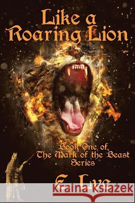 Like a Roaring Lion E. Lye Holly Chervnsik Holly Chervnsik 9780989637763