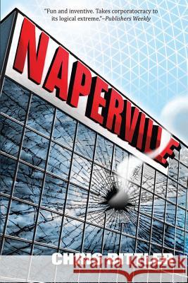 Naperville: Part One of the Reverse Naperville Trilogy Chris Bittler 9780989638418