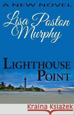Lighthouse Point Lisa Poston Murphy 9780989644600