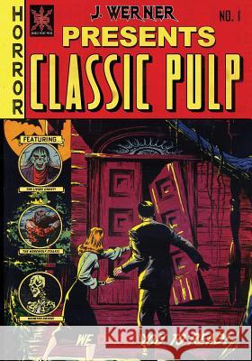 Classic Pulp: No. 1 J. Werner Frank Belknap Long Fred Guardineer 9780989650427 Source Point Press