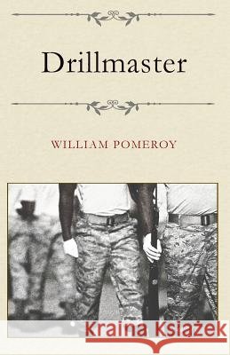 Drillmaster William Pomeroy 9780989669337