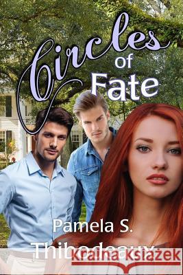 Circles of Fate Pamela S. Thibodeaux 9780989672887 Temperance Publishing