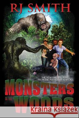 Monsters in the Woods Rj Smith Glenda Findley Jeffrey Kosh 9780989675390