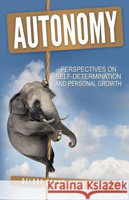 Autonomy: Perspectives On Self-Determination and Personal Growth Constantine-Simms, Delroy 9780989676045 Think Doctor Publications