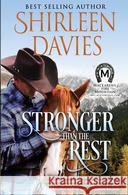 Stronger Than The Rest: Book Four, MacLarens of Fire Mountain Davies, Shirleen 9780989677332 Avalanche Ranch Press LLC