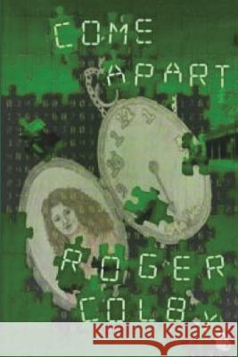 Come Apart Roger Colby 9780989684118