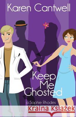 Keep Me Ghosted Karen Cantwell 9780989686150