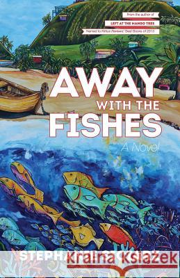 Away with the Fishes Stephanie Siciarz 9780989686327