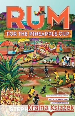 Rum for the Pineapple Cup Stephanie Siciarz 9780989686341