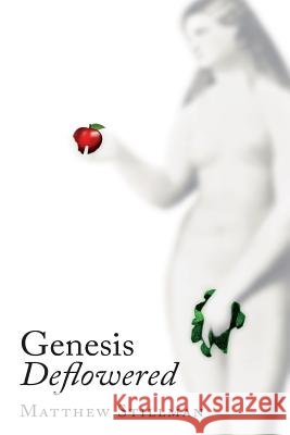 Genesis Deflowered Matthew Stillman 9780989696807