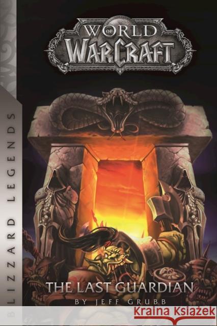 Warcraft: The Last Guardian: The Last Guardian Jeff Grubb 9780989700122 Blizzard Entertainment