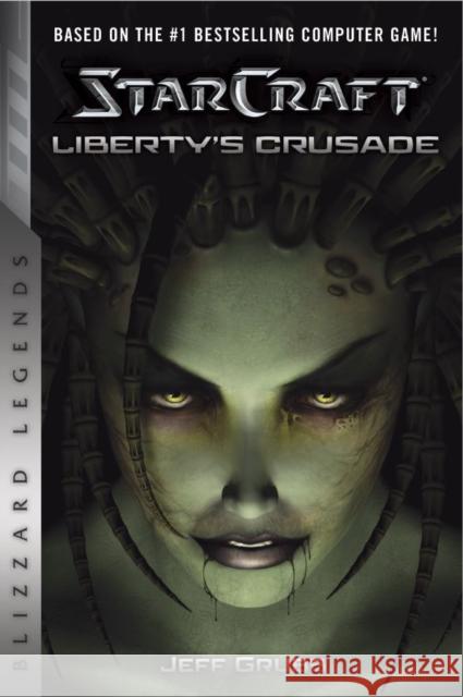 Starcraft: Liberty's Crusade Jeff Grubb 9780989700177