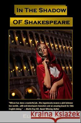 In the Shadow of Shakespeare Ellen Wilson Jennifer Luitwieler 9780989708340 Ellen Wilson