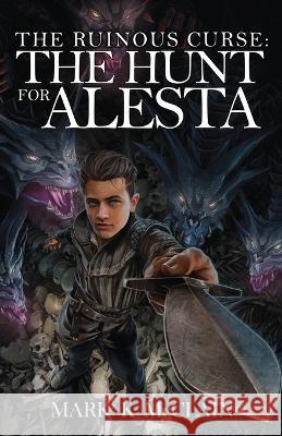 The Ruinous Curse: The Hunt for Alesta Mark K McClain   9780989709255 Next Journey Books