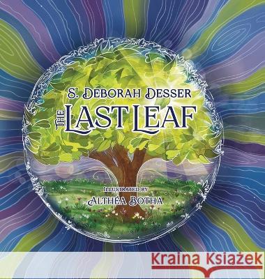 The Last Leaf S. Deborah Desser Alth?a Botha 9780989716611