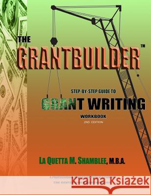 The Grantbuilder: Step By Step Guide to Grant Writing 2nd Edition Hall, Adrianne Marie 9780989718820 Anthurium Publishing LLC