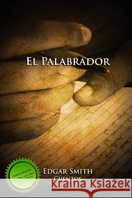 El Palabrador Edgar Smith 9780989719308 Edgar Smith