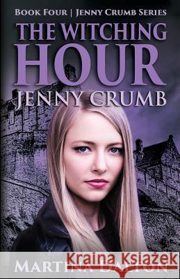 The Witching Hour: Jenny Crumb Martina Dalton 9780989722186 Write as Rain Books