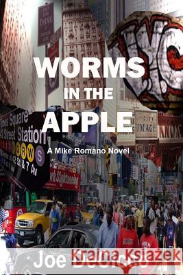Worms in the Apple Joe Decicco 9780989722711 Jnj Associates Publishing