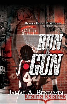 Run & Gun MR Jamal a. Benjamin 9780989732406 Benji Bucks Publishing