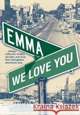 Emma, We LoveYou Bruce Vaughan 9780989736275