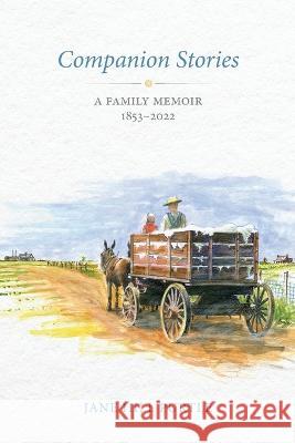 Companion Stories: A Family Memoir, 1853-2022 Jane Hill Purtle   9780989736299