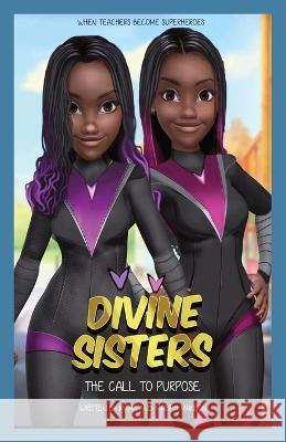 Divine Sisters Series: The Call to Purpose Mariah Thomas Maya Mitchell  9780989748551 Divine Sisters Series